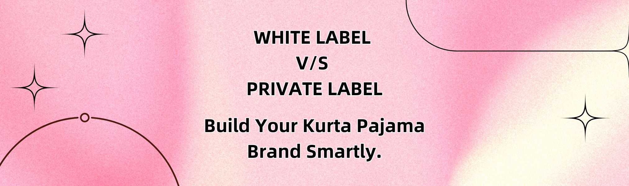 White Label vs Private Label Manufacturing: What’s Right for Your Kurta Pajama Brand?